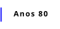 Anos 80