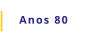 Anos 80