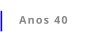 Anos 40