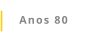 Anos 80