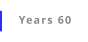 Years 60