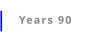 Years 90