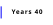 Years 40