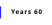 Years 60