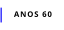 ANOS 60