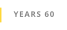 YEARS 60